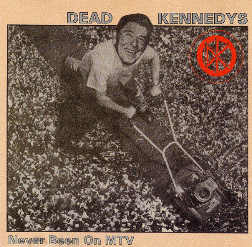 Dead Kennedys : Never Been on MTV